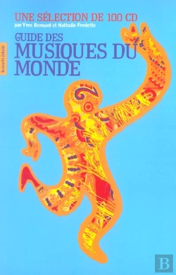 Bertrand.pt - Guide Des Musiques Du Monde ; Une Selection De 100 Cd