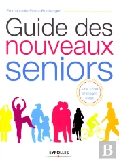 Guide Des Nouveaux Séniors + De 1500 Adresses Utiles