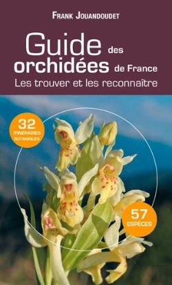 Bertrand.pt - Guide Des Orchidees De France ; Les Trouver Et Les Reconnaître