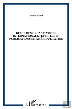 Bertrand.pt - Guide Des Organisations Internationales Et De Leurs Publications En Amérique Latine