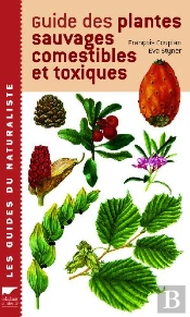 Guide Des Plantes Sauvages Comestibles Et Toxiques