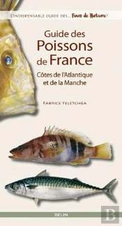 Guide Des Poissons De France ; Côtes De L'Atlantique Et De La Manche