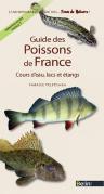 Guide Des Poissons De France ; Cours D'Eau, Lacs Et Étangs
