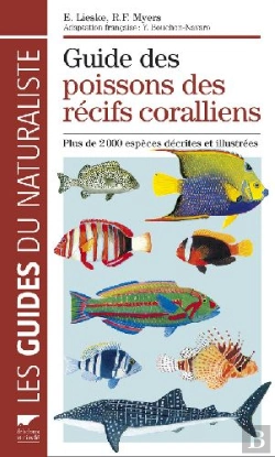 Bertrand.pt - Guide Des Poissons Des Récifs Coralliens ; Plus De 2000 Espèces Décrites Et Illustrées