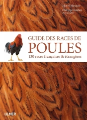 Guide Des Races De Poules ; 130 Races Françaises Et Étrangères