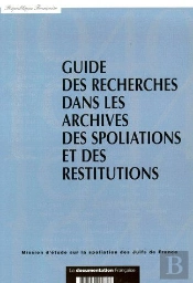 Guide Des Recherches Dans Les Archives Des Spoliations Et Des Restitutions