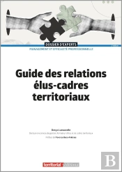 Guide Des Relations Élus-Cadres Territoriaux (2e Édition)