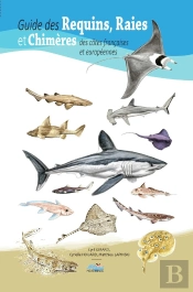 Guide Des Requins, Raies Et Chimères Des Côtes Françaises Et Européennes