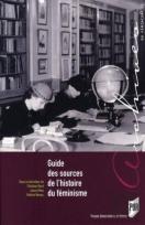 Guide Des Sources De L'Histoire Du Féminisme