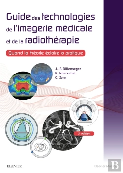 Bertrand.pt - Guide Des Technologies De L'Imagerie Médicale Et De La Radiothérapie ; Quand La Théorie Éclaire La Pratique (2e Édition)