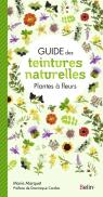 Guide Des Teintures Naturelles ; Plantes À Fleurs