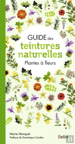 Bertrand.pt - Guide Des Teintures Naturelles ; Plantes À Fleurs
