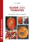 Guide Des Tomates ; 250 Variétés À Cultiver Et À Déguster