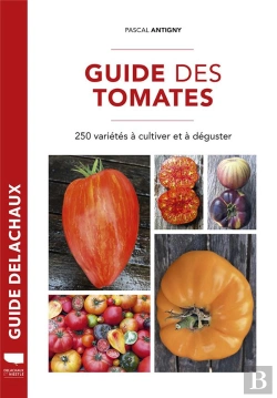 Bertrand.pt - Guide Des Tomates ; 250 Variétés À Cultiver Et À Déguster