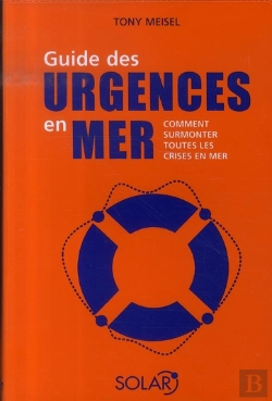 Bertrand.pt - Guide Des Urgences En Mer ; Comment Surmonter Toutes Les Crises En Mer