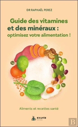 Bertrand.pt - Guide Des Vitamines Et Mineraux : Optimisez Votre Alimentation - Aliments Et Recettes Sante