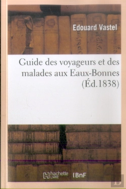 Bertrand.pt - Guide Des Voyageurs Et Des Malades Aux Eaux-Bonnes