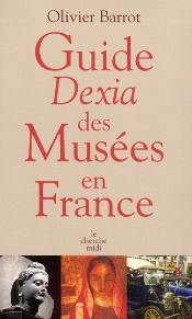Guide Dexia Des Musées De France (Édition 2008)
