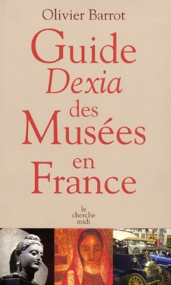 Bertrand.pt - Guide Dexia Des Musées De France (Édition 2008)