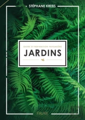 Guide D'Inspiration Paysagère ; Jardins