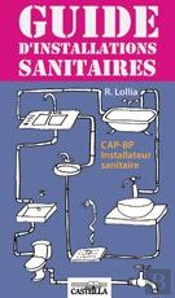 Guide D'Installations Sanitaires ; Cap-Bp Installateur Sanitaire