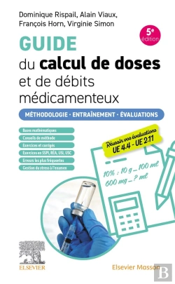 Bertrand.pt - Guide Du Calcul De Doses Et De Débits Médicamenteux : Méthodologie. Entraînement. Évaluations (5e Édition)