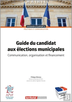 Bertrand.pt - Guide Du Candidat Aux Élections Municipales : Communication, Organisation Et Financement (3e Édition)