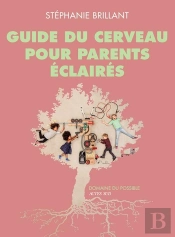 Guide Du Cerveau Pour Parents Éclairés