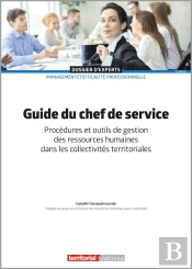 Guide Du Chef De Service : Procédures Et Outils De Gestion Des Ressources Humaines Dans Les Collectivités Territoriales