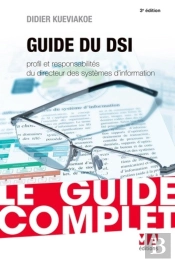 Guide Du Dsi ; Profil Et Responsabilités Du Directeur Des Systèmes D'Information (3e Édition)