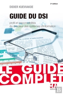 Bertrand.pt - Guide Du Dsi ; Profil Et Responsabilités Du Directeur Des Systèmes D'Information (3e Édition)