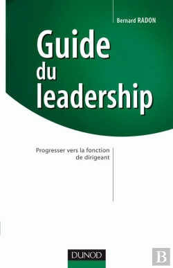 Bertrand.pt - Guide Du Leadership ; Progresser Vers La Fonction De Dirigeant