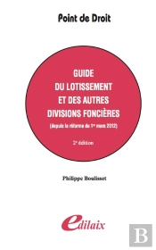 Guide Du Lotissement Et Des Autres Divisions Foncières ; Depuis La Réforme Du 1er Mars 2012