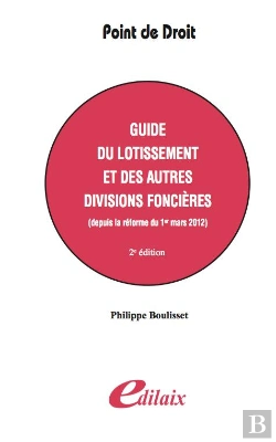 Bertrand.pt - Guide Du Lotissement Et Des Autres Divisions Foncières ; Depuis La Réforme Du 1er Mars 2012