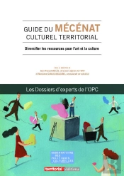 Guide Du Mécénat Culturel Territorial ; Diversifier Les Ressources Pour L'Art Et La Culture