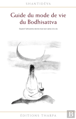 Bertrand.pt - Guide Du Mode De Vie Du Bodhisattva ; Quand L'Altruisme Donne Tout Son Sens À La Vie