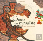 Guide Du Mosaïste : Technique Et Composition