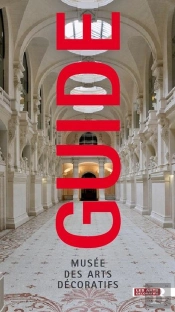 Guide Du Musee Des Arts Décoratifs : Version Française
