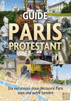 Bertrand.pt - Guide Du Paris Protestant ; Dix Excursions Pour Découvrir Paris Sous Une Autre Lumière