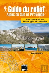 Guide Du Relief ; Alpes Du Sud Et Provence