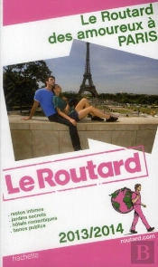 Guide Du Routard Amoureux A Paris 2013