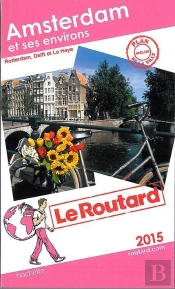 Guide Du Routard Amsterdam Et Ses Environs 2015