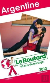 Guide Du Routard Argentine 2013