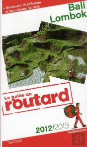 Guide Du Routard Bali, Lombok 2012/2013