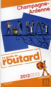 Guide Du Routard Champagne-Ardenne 2012/2013