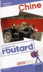 Guide Du Routard Chine 2012/2013