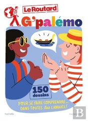 Guide Du Routard : G'Palémo ; 150 Dessins Pour Se Faire Comprendre... Dans Toutes Les Langues !