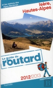 Guide Du Routard Isere, Hautes-Alpes 2012/2013
