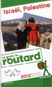 Guide Du Routard Israel Et Palestine 2012/2013