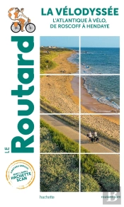 Guide Du Routard : La Vélodyssée : L'Atlantique À Vélo, De Roscoff À Hendaye